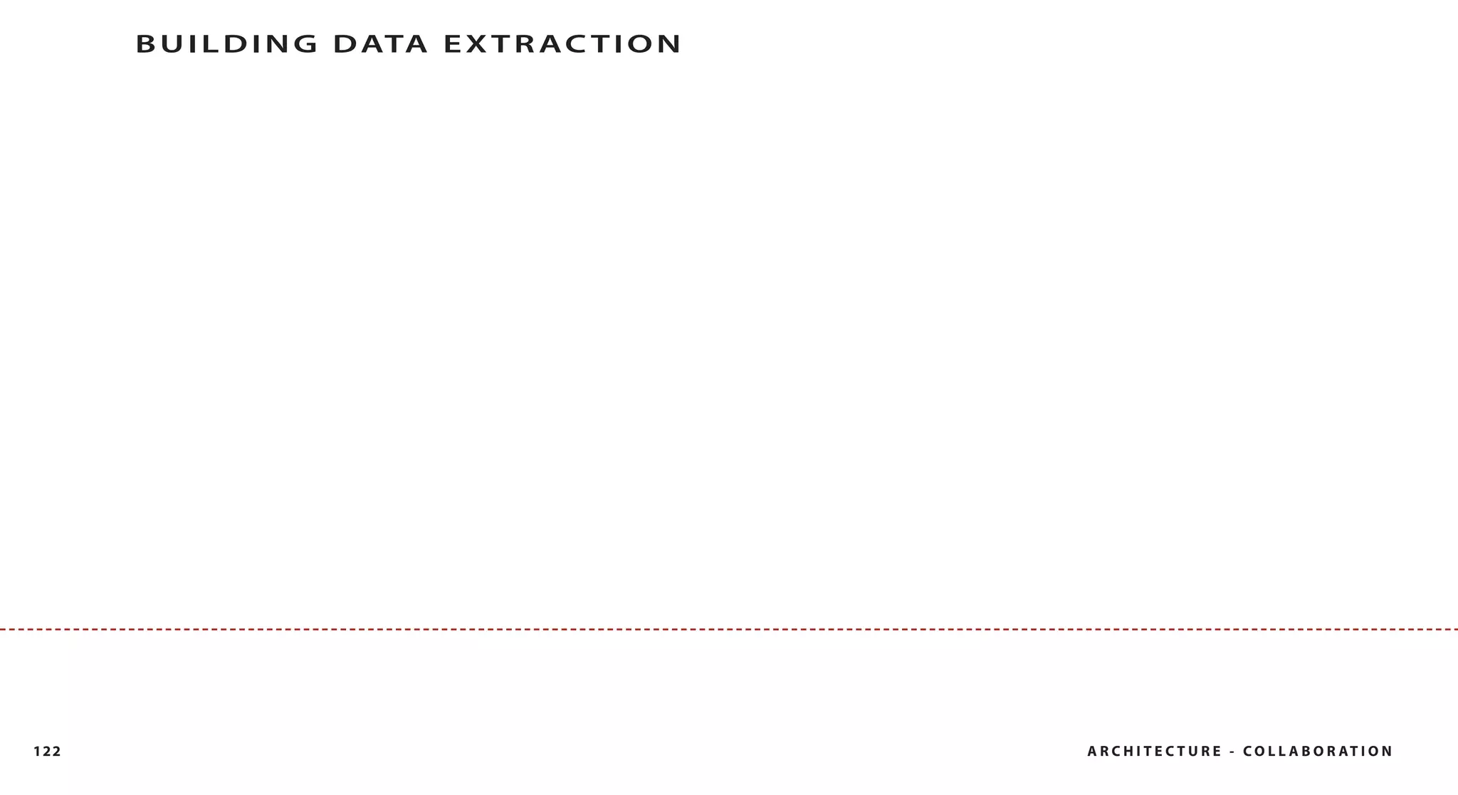 B U I L D I N G D ATA E X T R A C T I O N




122                                               A R C H I T E C T U R E - C O L L A B O R AT I O N
 