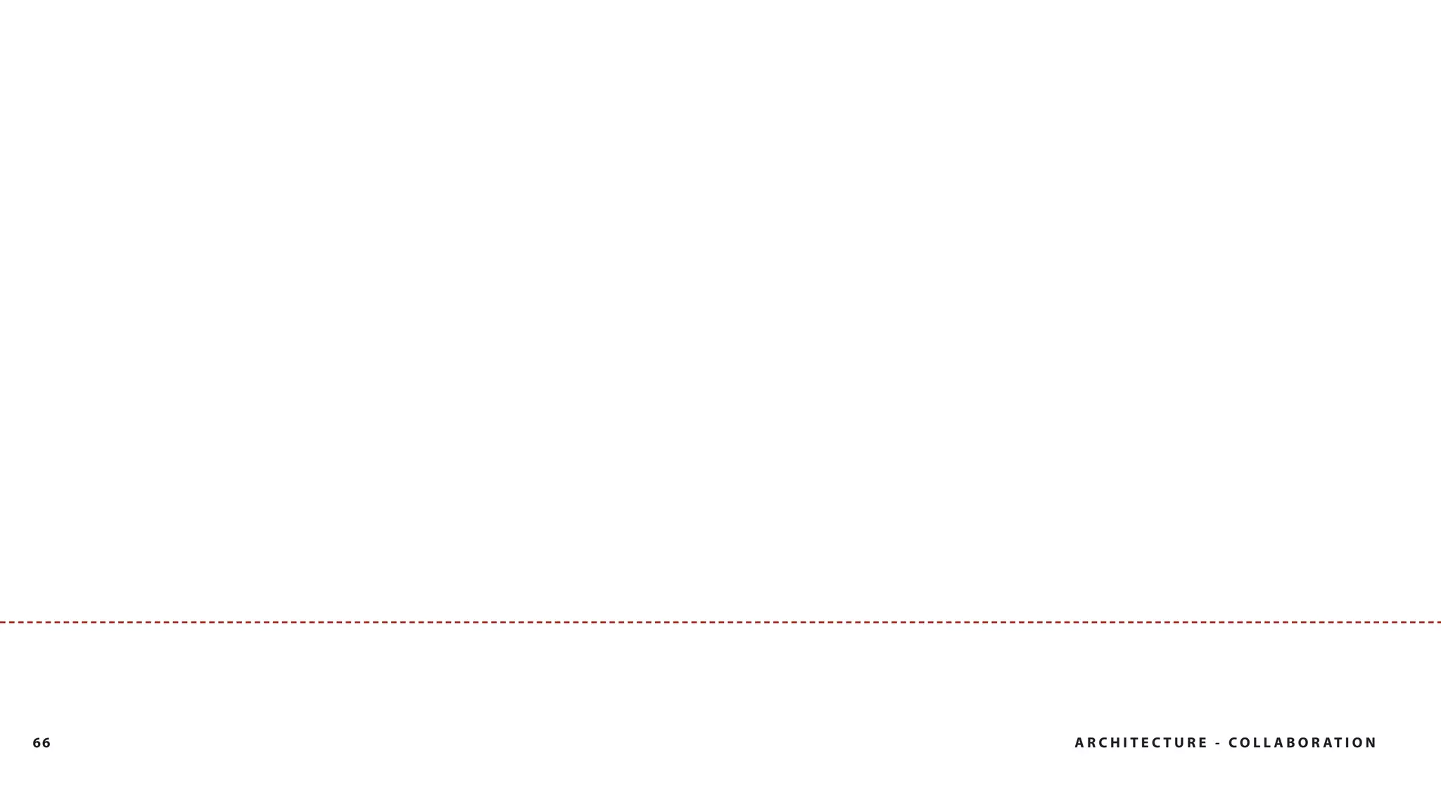 66   A R C H I T E C T U R E - C O L L A B O R AT I O N
 