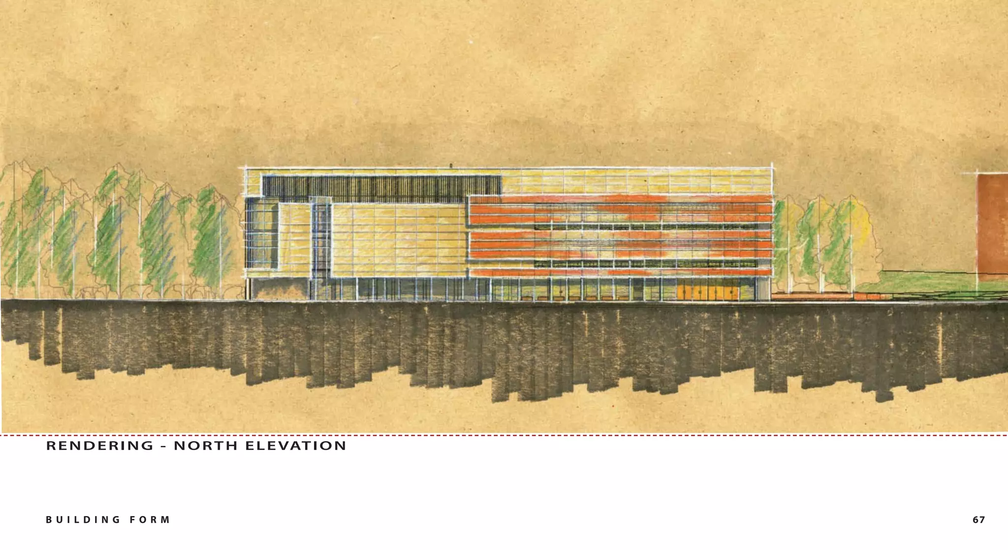 R E N D E R I N G - N O R T H E L E VAT I O N




B U I L DI NG   FO RM                           67
 