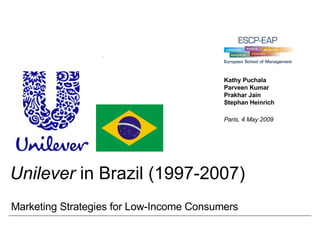 Unilever  in Brazil (1997-2007) Marketing Strategies for Low-Income Consumers 