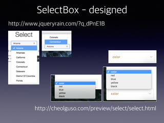 SelectBox - designed
http://www.jqueryrain.com/?q_dPnE1B
http://cheolguso.com/preview/select/select.html
 