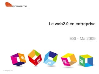 Le web2.0 en entreprise ESI - Mai2009 