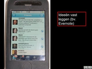 Ideeën vast leggen (bv. Evernote) 
