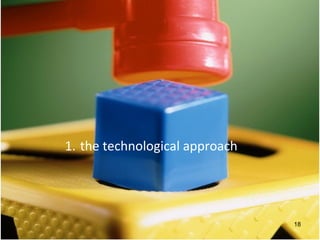 the technological approach 