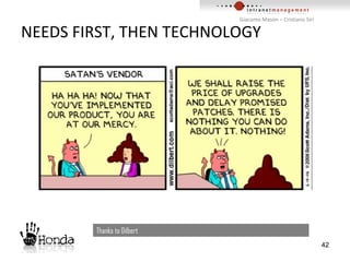 NEEDS FIRST, THEN TECHNOLOGY Thanks to Dilbert 