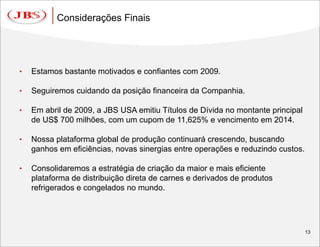 JBS - Divulgação dos Resultados do 1T09