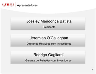 JBS - Divulgação dos Resultados do 1T09