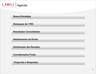 JBS - Divulgação dos Resultados do 1T09