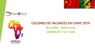 COLONIES DE VACANCES EN CHINE 2019
Mi-Juillet – Début Aout
JEUNES DE 7 à 17 ANS
 