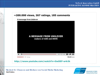 ~200.000 views, 267 ratings, 185 comments http://www.youtube.com/watch?v=SwDEF-w4rJk 