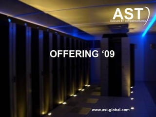 OFFERING ‘09




       www.ast-global.com
 