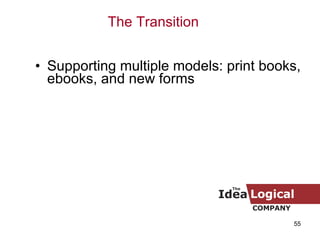 Supporting multiple models: print books, ebooks, and new forms The Transition 