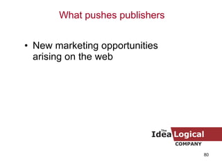 New marketing opportunities arising on the web What pushes publishers 