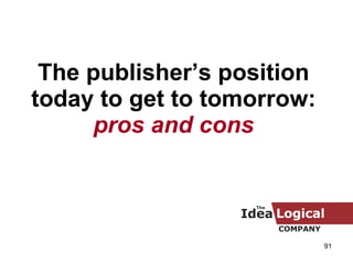 The publisher’s position today to get to tomorrow:  pros and cons 