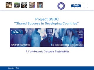 Project SSDC “ Shared Success in Developing Countries”   A Contribution to Corporate Sustainability 