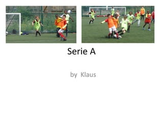 Serie A by  Klaus 