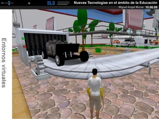 [   18   ]   Nuevas Tecnologías en el ámbito de la Educación
                                                           Miguel Angel Muras 10.06.09




                                                     3. CONCLUSIÓN - ACCIÓN
Entornos virtuales
 