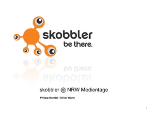 skobbler @ NRW Medientage Philipp Kandal / Oliver Kühn 