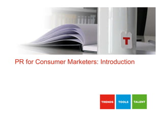 PR for Consumer Marketers: Introduction
 