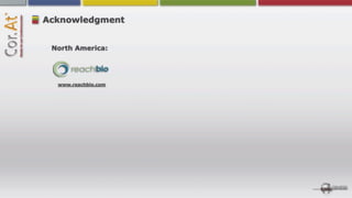 Acknowledgment


 North America:




  www.reachbio.com
 