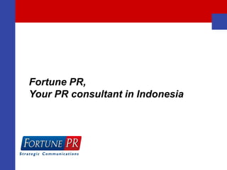 Fortune PR, Your PR consultant in Indonesia 