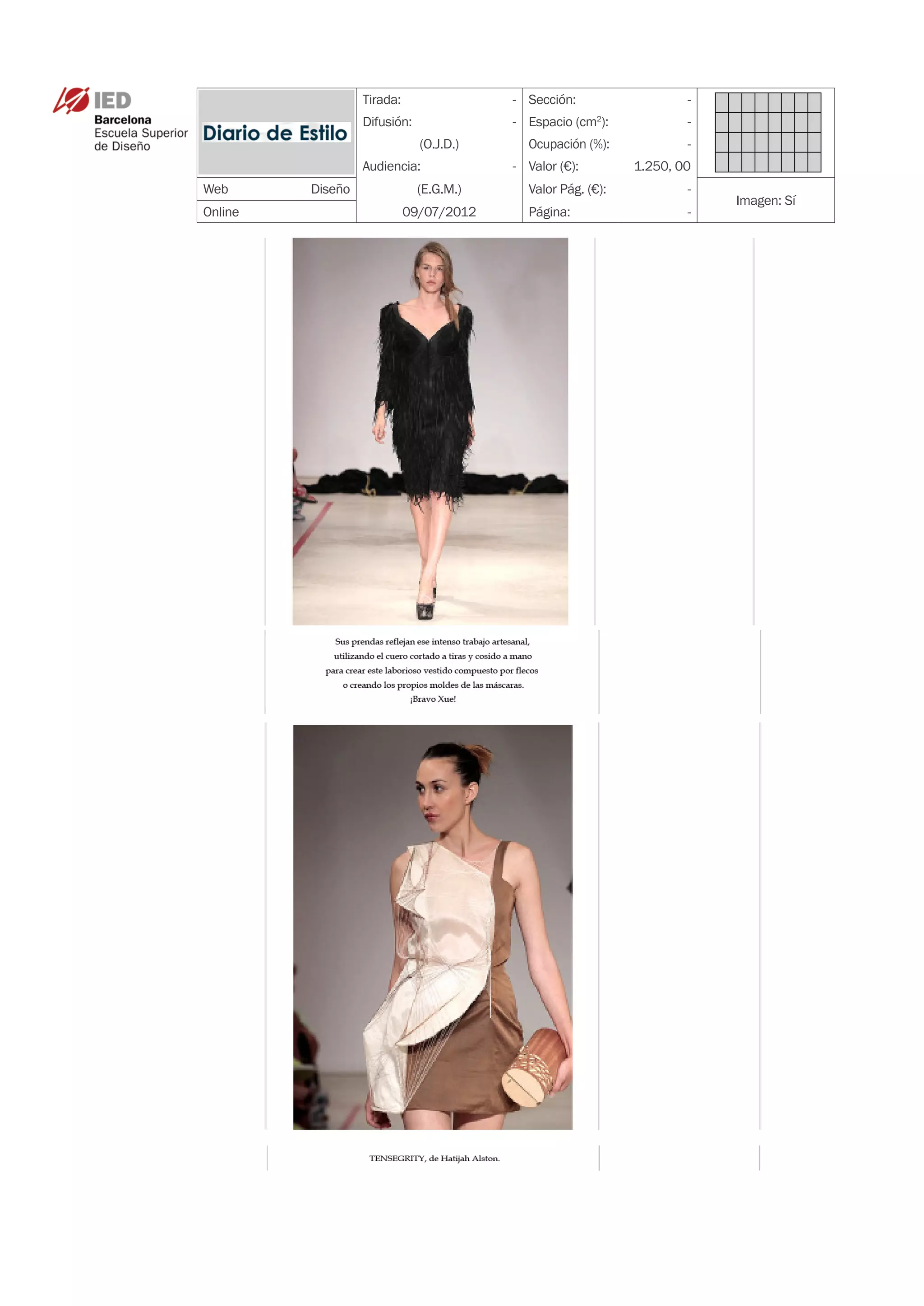 Tirada:                - Sección:                  -
             Difusión:              - Espacio (cm ):
                                                   2
                                                                -
                         (O.J.D.)     Ocupación (%):            -
             Audiencia:             - Valor (€):        1.250, 00
WebDiseño               (E.G.M.)     Valor Pág. (€):           -
                                                                    Imagen: Sí
Online                 09/07/2012     Página:                   -
 