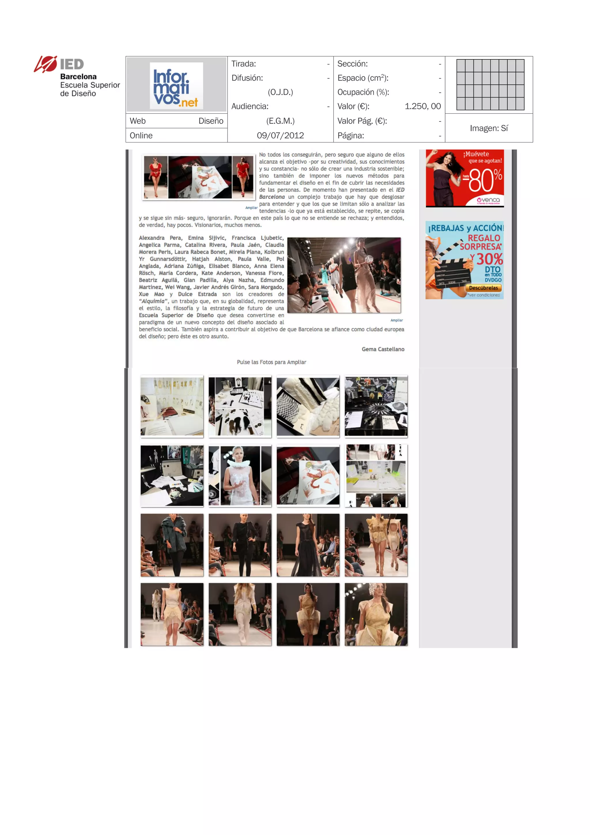 Tirada:                - Sección:                  -
             Difusión:              - Espacio (cm ):
                                                   2
                                                                -
                         (O.J.D.)     Ocupación (%):            -
             Audiencia:             - Valor (€):        1.250, 00
WebDiseño               (E.G.M.)     Valor Pág. (€):           -
                                                                    Imagen: Sí
Online                 09/07/2012     Página:                   -
 