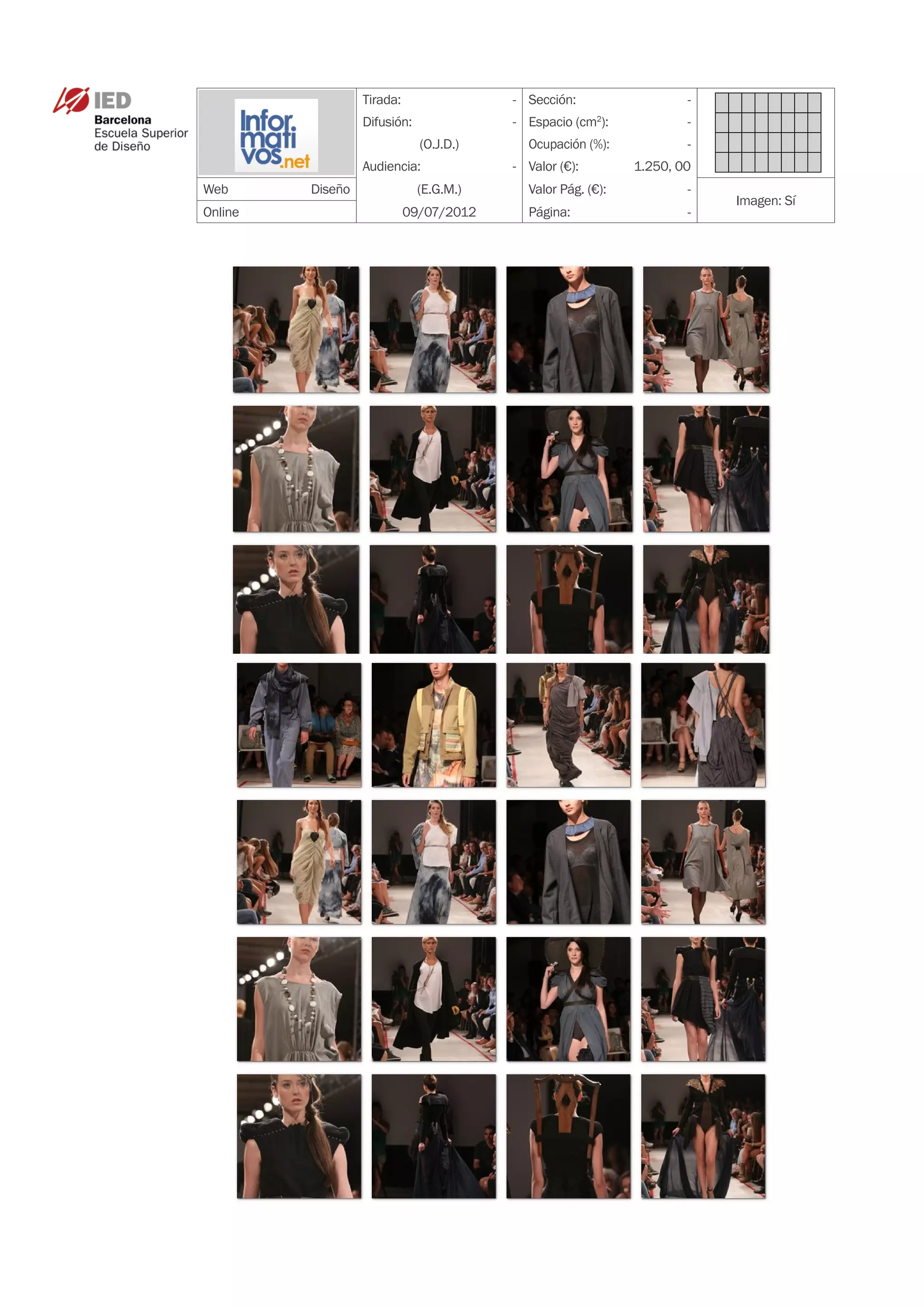 Tirada:                - Sección:                  -
             Difusión:              - Espacio (cm ):
                                                   2
                                                                -
                         (O.J.D.)     Ocupación (%):            -
             Audiencia:             - Valor (€):        1.250, 00
WebDiseño               (E.G.M.)     Valor Pág. (€):           -
                                                                    Imagen: Sí
Online                 09/07/2012     Página:                   -
 