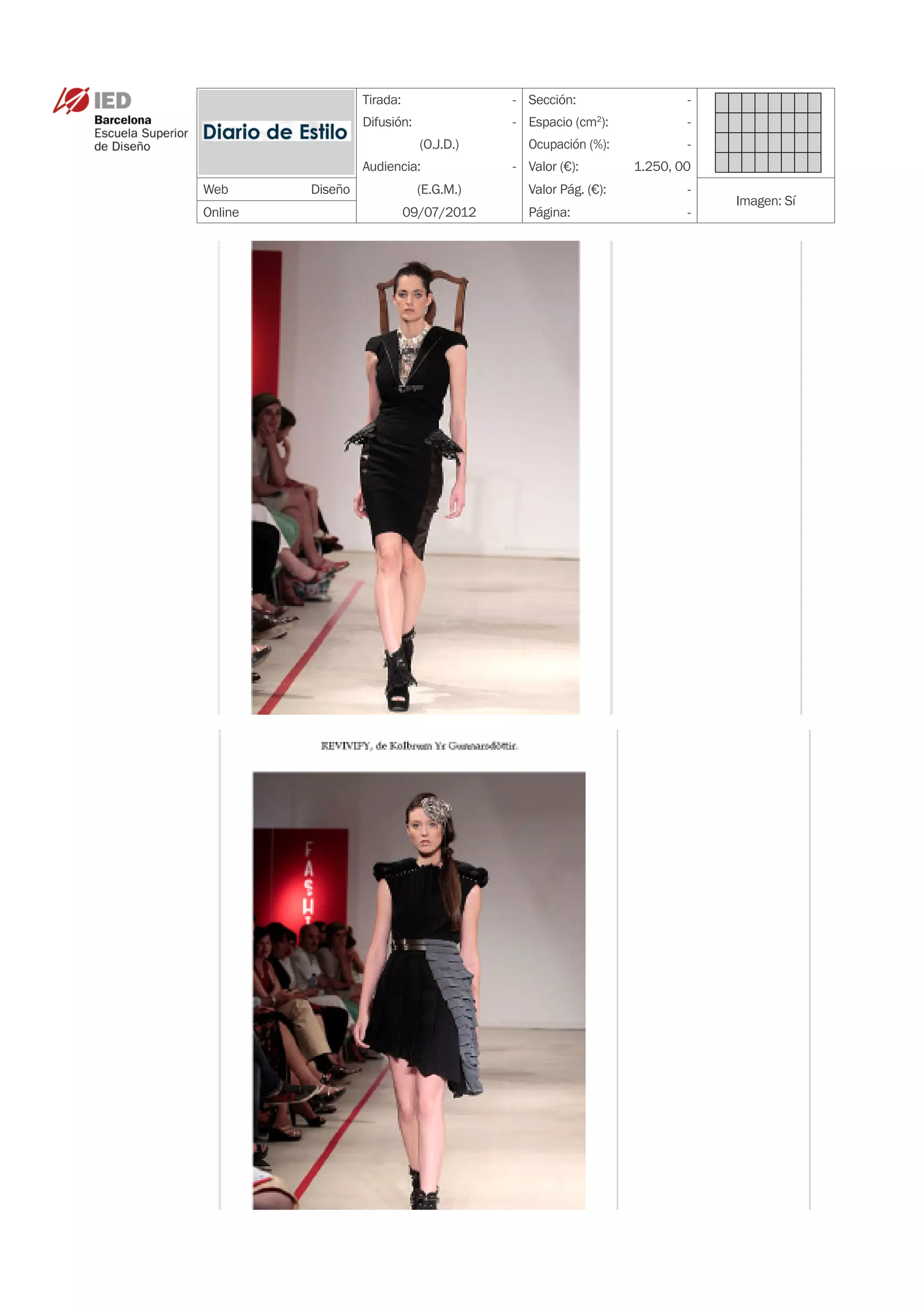 Tirada:                - Sección:                  -
             Difusión:              - Espacio (cm ):
                                                   2
                                                                -
                         (O.J.D.)     Ocupación (%):            -
             Audiencia:             - Valor (€):        1.250, 00
WebDiseño               (E.G.M.)     Valor Pág. (€):           -
                                                                    Imagen: Sí
Online                 09/07/2012     Página:                   -
 