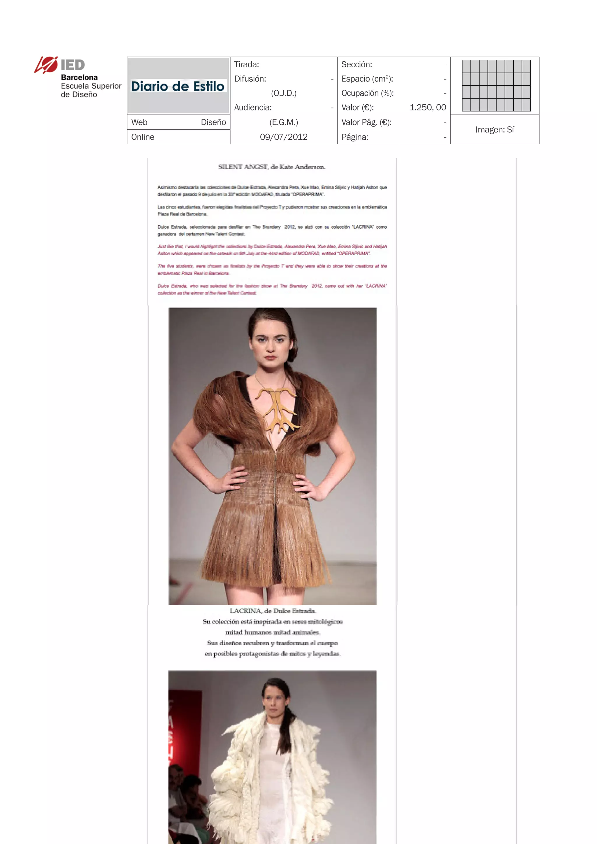 Tirada:                - Sección:                  -
             Difusión:              - Espacio (cm ):
                                                   2
                                                                -
                         (O.J.D.)     Ocupación (%):            -
             Audiencia:             - Valor (€):        1.250, 00
WebDiseño               (E.G.M.)     Valor Pág. (€):           -
                                                                    Imagen: Sí
Online                 09/07/2012     Página:                   -
 