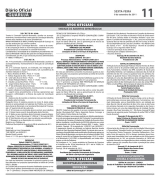 Diário Oficial
 GUARUJÁ
                                                                                                                                                               sextA-feiRA
                                                                                                                                                               9 de setembro de 2011
                                                                                                                                                                                                    11
                                                                                       Atos oficiAis
                                                                          unidade de assuntos estratégicos
                      D e C R e t O Nº 9.546.                          TÉCNICOS DE TOPOGRAFIA S/S LTDA, e                                            Elizabeth da Silva Barbosa, Presidente do Conselho de Alimenta-
“Institui a Comissão Especial destinada a auxiliar no acompa-          - Em 2º (segundo) a empresa TRAJETO CONSTRUÇÕES E SERVI-                      ção Escolar – CAE, com base no decreto nº 9.053 de 29 de setem-
nhamento, monitoramento e execução da Conciliação Bancária,            ÇOS LTDA.                                                                     bro de 2010, convoca todos os membros titulares e que com-
nomeia seus membros e dá outras providências.”                         b) Fica aberto prazo de 05 (cinco) dias uteis a contar da publi-              põem o Conselho de Alimentação – C.A.E., para uma reunião aos
MARIA ANTONIETA DE BRITO, Prefeita Municipal de Guarujá, no            cação no Diário Oficial da para a apresentação de recurso ao                  quatorze dias do mês de setembro de dois mil e onze, às 09 ho-
uso das atribuições que a lei lhe confere;                             parecer e classificação da Comissão.                                          ras nas dependências da Casa dos Conselhos - Rua Adriano Dias
Considerando que a Conciliação Bancária trata-se do institu-                          Guarujá, 08 de setembro de 2011.                               dos Santos, nº 611 - Jd. Boa Esperança - Vicente de Carvalho/
to de comparação entre as movimentações existentes em uma                                 ARMANDO LUiZ PALMieRi                                      Guarujá, com a seguinte ordem do dia:
conta bancária e as existentes no controle financeiro;                             Presidente da Comissão Permanente de                              • Leitura e aprovação da ata anterior;
Considerando a necessidade de se estabelecer procedimentos vol-                 Licitações de Obras e serviços de engenharia                         • Aprovação do cardápio setembro/2011;
tados à efetividade e eficácia das ações de conciliação bancária; e,                                                                                 • Assuntos diversos.
Considerando, por fim, o que consta do processo administrativo                                     DesPACHO                                                         Guarujá, 08 de setembro de 2011.
nº 19885/177984/2011;                                                                     edital: CONVite 031/2011                                                      elizabeth da silva Barbosa
                            DeCRetA:                                           Processo Administrativo: 15798/0125987/2011                                                  Presidente do CAe
Art. 1º Fica instituída a Comissão Especial destinada a auxiliar no    Objeto: seRViÇOs De LeVANtAMeNtO tOPOGRÁfiCO PARA
acompanhamento, monitoramento e execução da Conciliação                  AteNDiMeNtO A teRMO De AJUstAMeNtO De CONDUtA                                                  eDitAL De CONVOCAÇÂO
Bancária.                                                                COM fiNALiDADe De DisCiPLiNAR O UsO De ÁReAs LitO-                          A Direção da Escola Municipal Professor Antonio Ferreira de Almei-
Art. 2º A Comissão Especial, ora instituída, será integrada pe-         RÂNeAs, BeM COMO. PARA AteNDeR DeMAis DeMANDAs                               da Junior, serve-se do presente edital para convocar pais, profes-
los representantes a seguir relacionados, sob a presidência do                        De seRViÇOs DestA PRefeitURA.                                  sores, funcionários, membros da APM, Conselho de Escola para
membro indicado no inciso I:                                           Em vista aos elementos constantes no processo quanto às aná-                  Assembléia Ordinária a ser realizada aos dezesseis dias do mês de
I – Marco Antônio de Melo - Pront. nº 15.036;                          lises efetuadas nas propostas apresentadas ao edital de Convite               setembro de dois mil e onze, às quatorze horas em primeira cha-
II – Sidney Augusto da Silva - Pront. nº 11.537;                       031/11, decido:                                                               mada e às quatorze horas e trinta minutos em segunda e última
III – Leila Sales Acurcio Torres - Pront.      nº 14.837;              a) CLASSIFICAR as empresas licitantes habilitadas quanto os me-               chamada, em uma das dependências desta Unidade Escolar, situ-
IV – André Pellegrini Ribeiro - Pront. nº 14.857;                      nores preços globais apresentados em suas propostas:                          ada à Avenida Dom Pedro I, 340 no Jardim Tejereba, para tratar da
V – Cláudio Luiz da Silva Pinto - Pront.        nº 11.133;             - Em 1º (primeiro) a empresa R&W PRESTAÇÃO DE SERVIÇOS                        seguinte ordem do dia: Destinação dos recursos das verbas PDDE/
VI – Jorge Antônio Ramos Júnior - Pront.          nº 13.400.           TÉCNICOS DE TOPOGRAFIA S/S LTDA, e                                            FNDE, convênio/PMG e demonstração de balancetes bimestrais.
Art. 3º São atribuições desta Comissão:                                - Em 2º (segundo) a empresa TRAJETO CONSTRUÇÕES E SERVI-                                     Guarujá, 08 de setembro de 2011.
I – auxiliar no acompanhamento, monitoramento e execução               ÇOS LTDA.                                                                                          sandra Regina Cardoso
das ações voltadas à Conciliação Bancária;                             b) Fica aberto prazo de 05 (cinco) dias uteis a contar da publi-                              Diretora da Unidade de ensino
II – sugerir novos procedimentos e técnicas operacionais que           cação no Diário Oficial da para a apresentação de recurso ao                                          Prontuário: 3233
busquem a efetividade e a eficácia das ações de Conciliação            parecer e classificação da Comissão.
Bancária;                                                                             Guarujá, 08 de setembro de 2011.                                                    edital de Convocação
III – elaborar atas de reuniões e relatórios mensais dos trabalhos                        ARMANDO LUiZ PALMieRi                                      A Direção da Escola Municipal Angelina Daige, serve-se do pre-
realizados pela Comissão.                                                          Presidente da Comissão Permanente de                              sente edital para convocar pais, professores , funcionários, e de-
Parágrafo Único. O relatório previsto no inciso III, deste artigo,              Licitações de Obras e serviços de engenharia                         mais interessadas para a Assembléia Geral a ser realizada aos
deverá ser protocolizado no Gabinete do Prefeito, na Controla-                                                                                       doze dias do mês de setembro de dois mil e onze, às dez horas
doria Geral do Município e na Secretaria Municipal de Finanças,                                 eDitAL De LiCitAÇÃO                                  em primeira chamada e em segunda chamadas às dez horas e
até o 5º (quinto) dia útil de cada mês.                                                 tOMADA De PReÇOs Nº. 05/2011                                 trinta minutos em uma das dependências da Unidade Escolar,
Art. 4º A Comissão ora instituída deverá concluir seus trabalhos       OBJETO: Cobertura de quadras e serviços complementares nas                    situada à Rua Praça Sorocaba, s/nº - Vila Áurea, Guarujá/SP, para
em 12 (doze) meses a partir da publicação deste Decreto.               Escolas Municipais:Profª Maria Aparecida Ramos Camargo e                      tratarmos da seguinte pauta: Destinação da verba FNDE e FNDE
Art. 5º Aplica-se aos membros desta Comissão o quanto dispos-          Profª. Valéria Cristina Vieira da Cruz Silva.                                 Escola Acessível.
to no artigo 1º, da Lei Municipal nº 3.208, de 17 de maio de 2005.     O Edital na íntegra e seus anexos poderão ser obtidos gratuitamen-                            Guarujá, 25 de agosto de 2011.
Art. 6º Este Decreto entra em vigor na data de sua publicação.         te no site www.guaruja.sp.gov.br, link “Licitações”, ou pessoalmente,                       isabel Cristina de Oliveira Kuribara
Art. 7º Revogam-se as disposições em contrário.                        na Diretoria de Compras e Licitações da Unidade de Assuntos Estra-                           DiRetOR De UNiDADe De eNsiNO
Registre-se e Publique-se.                                             tégicos (mediante o recolhimento de R$25,00 referente aos custos                                       Pront.: 12.977
Prefeitura Municipal de Guarujá, em 08 de setembro de 2011.            de reprodução) sito na Av. Santos Dumont, 800, 1º andar – Santo
                              PRefeitA                                 Antônio - Guarujá – SP, no período de 12/09/2011 até 26/09/2011.                                   edital de Convocação
“LEIN”/rdl                                                             O pagamento deverá ser efetivado na Agência Bancária situada                  A Associação dos Amigos do Centro de Atividades Educacionais
Registrado no Livro Competente                                         dentro do Paço Municipal Raphael Vitiello. Os demais atos que ne-             e Comunitárias “ Vereador André Luiz Gonzalez”, convoca o Dire-
“UAE GBPRE”, em 08.09.2011                                             cessitarem de publicidade serão publicados oficialmente apenas no             tor Executivo, Diretor Financeiro, Conselho Deliberativo e Con-
Renata Disaró Lacerda                                                  Diário Oficial do Município, nos termos da Lei Federal nº8.666/1993,          selho Fiscal do exercício 2010 e demais membros dessa Asso-
Pront. n.º 11.130, que o digitei e assino                              artigo 6º, inciso XIII; Lei Orgânica Municipal, artigo 132, § 3º, inciso II   ciação para Assembléia Geral a ser realizada no dia 28 de janeiro
                                                                       e Lei Municipal nº 2.812/2001, e disponibilizados, em caráter infor-          do presente ano, às 14h em primeira chamada e às 14h30 em
                           DesPACHO                                    mativo, no site da Prefeitura.                                                segunda chamada, nas dependências desta unidade, para apro-
                  edital: CONVite 030/2011                             Os Envelopes nº 1 e 2 serão recebidos na Diretoria de Compras                 vação e parecer do conselho fiscal sobre a prestação de contas
        Processo Administrativo: 17109/0125987/2011                    e Licitações no dia 30 de Setembro de 2011 até às 10:00h, ini-                do exercício 2010.
   Objeto: seRViÇOs De CADAstRAMeNtO De ÁReA COM                       ciando a abertura às 10:30h.                                                                 Guarujá, 21 de Janeiro de 2011.
  ADeNsAMeNtO ResiDeNCiAL sUB-NORMAL, VisANDO O                        Guarujá, 06 de setembro de 2011 .                                                            sandra Regina dos santos Prata
   estUDO e PROJetO HABitACiONAL e ReGULARiZAÇÃO                                             ARMANDO LUiZ PALMieRi                                                           Diretora interina
fUNDiÁRiA e A iMPLANtAÇÃO De DReNAGeM, sANeAMeN-                             Presidente da Comissão Permanente de Licitações                                                  Pront.: 11.066
  tO e AsseMeLHADOs NA ÁReA A seR CADAstRADA, De-                                      de Obras e serviços de engenharia
 NOMiNADA De PeReQUe, PRAiA De PeReQUe, ViLA eDNA e                                                                                                                desenvolvimento
        CiDADe De DeUs NO MUNiCiPiO De GUARUJÁ.
Em vista aos elementos constantes no processo quanto às aná-
                                                                                       Atos oficiAis                                                              social e cidadania
lises efetuadas nas propostas apresentadas ao edital de Convite                  secretarias municipais                                                            eDitAL Nº. 022/2011 - CMDCA
030/11, decido:                                                                                                                                      escala de trabalho e de Plantão dos Conselheiros tutelares
a) CLASSIFICAR as empresas licitantes habilitadas quanto os me-                                                                                                   de Guarujá e Vicente de Carvalho
nores preços globais apresentados em suas propostas:
                                                                                                educação
- Em 1º (primeiro) a empresa R&W PRESTAÇÃO DE SERVIÇOS                                 edital de Convocação nº. 07/2011
 