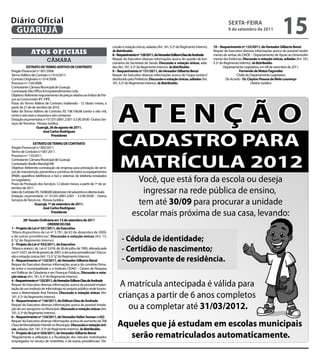 Diário Oficial
 GUARUJÁ
                                                                                                                                                                 sextA-feiRA
                                                                                                                                                                 9 de setembro de 2011
                                                                                                                                                                                                       15
                                                                             cussão e votação únicas, adiadas (Art. 181, § 2º do Regimento Interno).   10 – Requerimento nº 132/2011, do Vereador Gilberto Benzi
               Atos oficiAis                                                 Já distribuído.
                                                                             8 – Requerimento nº 128/2011, doVereador edilson Dias de Andrade
                                                                                                                                                       Requer do Executivo diversas informações acerca do possível recebi-
                                                                                                                                                       mento de verbas do DADE – Departamento de Apoio ao Desenvolvi-
                           câmara                                            Requer do Executivo diversas informações acerca do quadro de fun-         mento das Estâncias. Discussão e votação únicas, adiadas (Art. 181,
                                                                             cionários da Secretaria de Saúde. Discussão e votação únicas, adia-       § 2º do Regimento Interno). Já distribuído.
           extRAtO De teRMO ADitiVO De CONtRAtO                              das (Art. 181, § 2º do Regimento Interno). Já distribuído.                       Departamento Legislativo, em 08 de setembro de 2011.
Pregão Presencial n.º 001/2008.                                              9 – Requerimento nº 131/2011, do Vereador Gilberto Benzi                                   fernando de Matos fagundes
Termo Aditivo de Contrato n.º 014/2011.                                      Requer do Executivo diversas informações acerca do “mapa turístico”                       Chefe do Departamento Legislativo
Contrato Originário n.º 014/2008.                                            distribuído pela Prefeitura. Discussão e votação únicas, adiadas (Art.             De Acordo - Dr. Clayton Pessoa de Melo Lourenço
Processo n.º 154/2008.                                                       181, § 2º do Regimento Interno). Já distribuído.                                                     Diretor Jurídico
Contratante: Câmara Municipal de Guarujá.
Contratada: Ello Office & Empreendimentos Ltda.
Objetivo: Referente reajustamento de preços relativo ao Índice de Pre-
ços ao Consumidor IPC-FIPE.
Prazo do Termo Aditivo de Contrato: Inalterado - 12 (doze) meses, a
partir de 21 de de-zembro de 2010.
Valor do Termo Aditivo de Contrato: R$ 108.106,68 (cento e oito mil,
cento e seis reais e sessenta e oito centavos)
Dotação orçamentária: n.º 01.031.0001.2.001-3.3.90.39.00 - Outros Ser-
viços de Terceiros - Pessoa Jurídica.
                    Guarujá, 26 de agosto de 2011.
                         José Carlos Rodriguez
                               Presidente

                extRAtO De teRMO De CONtRAtO
Pregão Presencial n.º 005/2011.
Termo de Contrato n.º 007.2011.
Processo n.º 110/2011.
Contratante: Câmara Municipal de Guarujá.
Contratado: Basilio Mandaji ME.
Objetivo: Referente contratação de empresa para prestação de servi-
ços de manutenção, preventiva e corretiva, de todos os equipamentos
(PABX, aparelhos telefônicos e fax) e sistemas de telefonia instalados
no Legislativo.
Prazo de Prestação dos Serviços: 12 (doze) meses, a partir de 1º de se-
tembro de 2011.
Valor do Contrato: R$ 19.680,00 (dezenove mil seiscentos e oitenta reais).
Dotação orçamentária: n.º 01.031.0001.2.001 - 3.3.90.39.00 - Outros
Serviços de Tercei-ros - Pessoa Jurídica.
                 Guarujá, 1º de setembro de 2011.
                         José Carlos Rodriguez
                               Presidente

          28ª sessão Ordinária em 13 de setembro de 2011
                             ORDeM DO DiA
1 – Projeto de Lei nº 051/2011, do executivo
“Altera dispositivos da Lei nº 3.791, de 02 de dezembro de 2009,
e dá outras providências”. Discussão e votação únicas (Art. 13,
II, “q” do Regimento Interno).
2 – Projeto de Lei nº 052/2011, do executivo
“Altera o anexo I, da Lei nº 2.418, de 26 de julho de 1995, alterada pela
Lei nº 3.427, de 04 de janeiro de 2007, e dá outras providências”. Discus-
são e votação únicas (Art. 13, II, “q” do Regimento Interno).
3 – Requerimento nº 133/2011, do Vereador Gilberto Benzi
Requer do Executivo diversas informações acerca do convênio firma-
do entre a municipalidade e o Instituto CIDAD – Centro de Pesquisa
em Políticas de Cidadania e em Finanças Públicas. Discussão e vota-
ção únicas (Art. 181, § 2º do Regimento Interno).
4 – Requerimento nº 135/2011, doVereador edilson Dias de Andrade
Requer do Executivo diversas informações acerca da possível implan-
tação de um instituto de infectologia no próprio público onde funcio-
nava a Maternidade Ana Parteira. Discussão e votação únicas (Art.
181, § 2º do Regimento Interno).
5 – Requerimento nº 136/2011, do edilson Dias de Andrade
Requer do Executivo diversas informações acerca da possível instala-
ção de um aeroporto no Município. Discussão e votação únicas (Art.
181, § 2º do Regimento Interno).
6 – Requerimento nº 124/2011, do Vereador Valter suman (+02)
Requer do Executivo diversas informações acerca do aumento da TMI
(Taxa de Mortalidade Infantil) no Município. Discussão e votação úni-
cas, adiadas (Art. 181, § 2º do Regimento Interno). Já distribuído.
7 – Projeto de Lei nº 026/2011, do Vereador Gilberto Benzi
“Regulamenta a utilização e a fiscalização dos veículos motorizados
empregados no serviço de motofrete, e dá outras providências”. Dis-
 