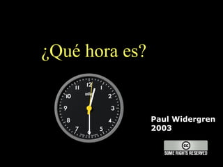 ¿Qué hora es? Paul Widergren 2003 