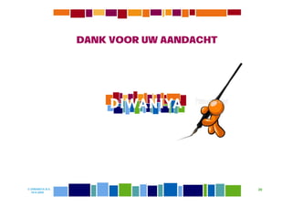DANK VOOR UW AANDACHT




© DIWANIYA B.V.                           20
  19-8-2009
 