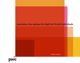 Australian visa options for High Net Worth Individuals
MARN: 0744014
 