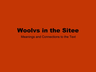Woolvs in the Sitee Meanings and Connections to the Text 