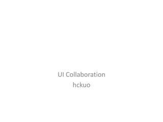 UI Collaboration hckuo 