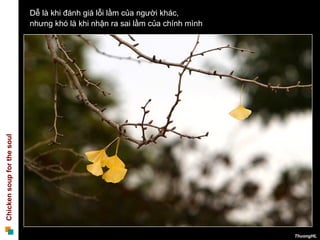 Dễ là khi đánh giá lỗi lầm của người khác,  nhưng khó là khi nhận ra sai lầm của chính mình  