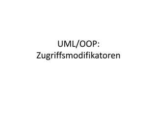 UML/OOP:Zugriffsmodifikatoren 