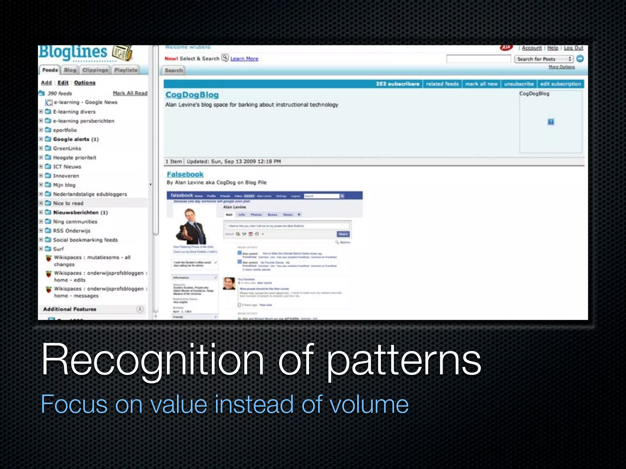 Recognition of patterns
Focus on value instead of volume
 