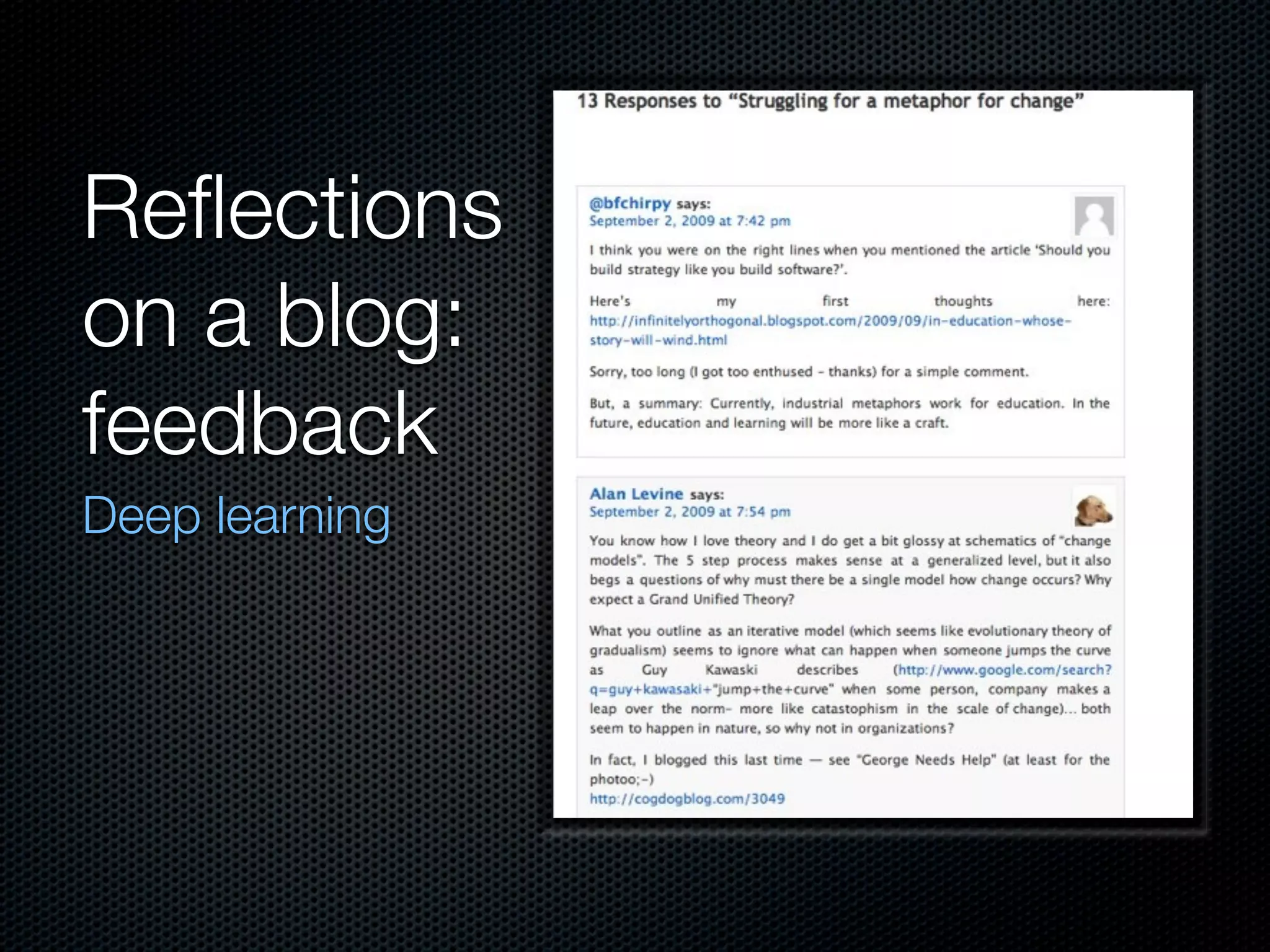 Reﬂections
on a blog:
feedback
Deep learning
 