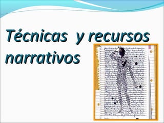 TTééccnniiccaass yy rreeccuurrssooss 
nnaarrrraattiivvooss 
 