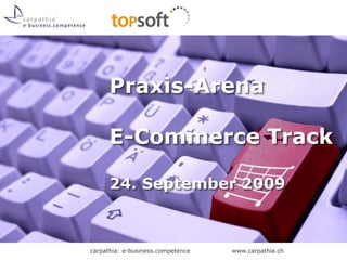 Praxis-ArenaE-Commerce Track24. September 2009 