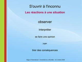 La rencontre de deux cultures faire la bise / serrer la main manger ensemble parler de sexe jardin secret distance proximité Stage à l'international - Université de La Rochelle – le 2 octobre 2009 