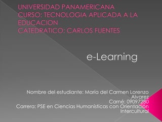 Nombre del estudiante: María del Carmen Lorenzo
                                               Alvarez
                                      Carné: 09097280
Carrera: PSE en Ciencias Humanísticas con Orientación
                                          Intercultural
 