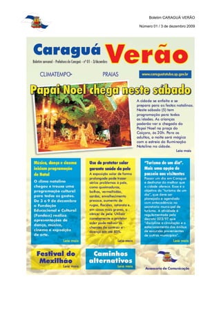 Boletim CARAGUÁ VERÃO

Número 01 / 3 de dezembro 2009
 