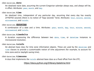 https://docs.python.org/3/library/datetime.html
 