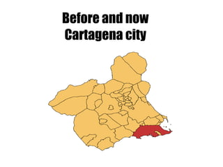 Before and now Cartagena city 