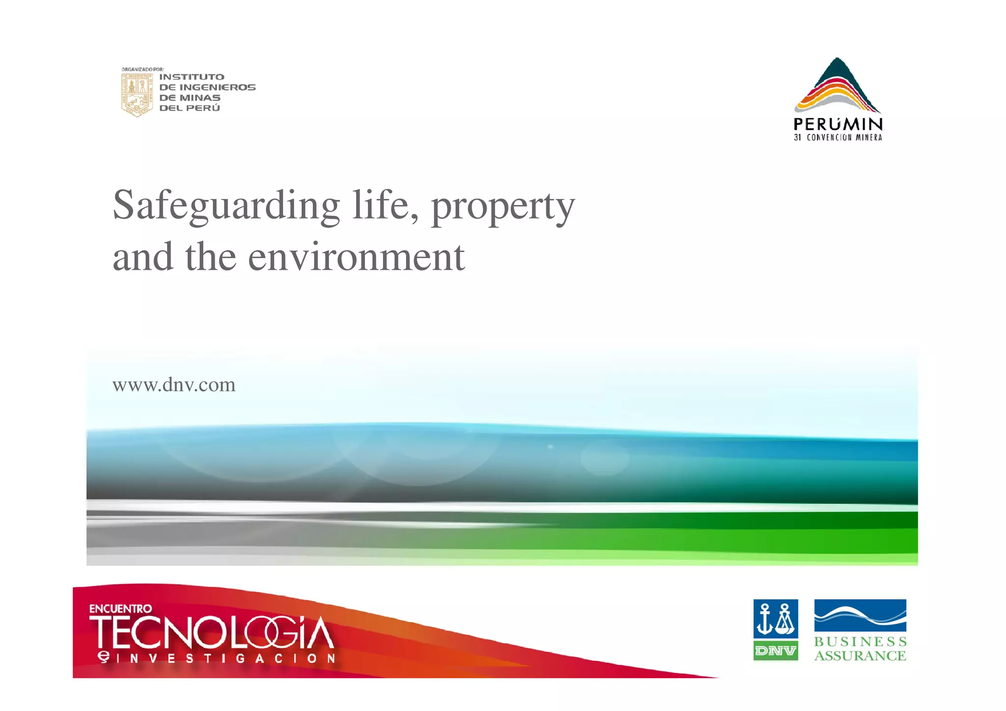 Safeguarding life, property 
and the environment 
www.dnv.com 
