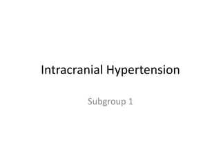 Intracranial Hypertension

        Subgroup 1
 